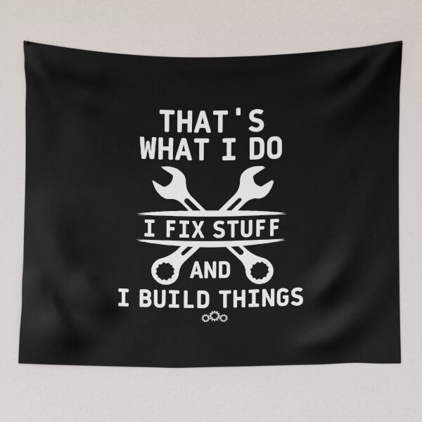 Item preview, Thats What I Do I Fix Stuff And I Know Things Funny dad designed and sold by ExcitedMood.