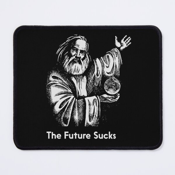 Item preview, The Future Sucks designed and sold by barrettbiggers.