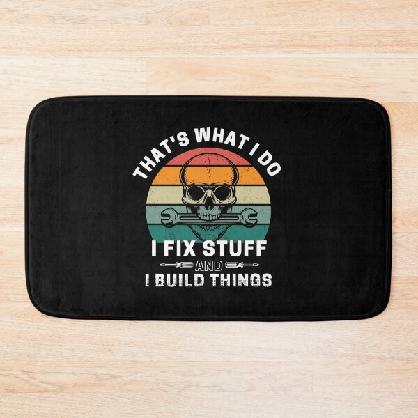 Item preview, Thats What I Do I Fix Stuff And I Know Things Funny dad designed and sold by ExcitedMood.