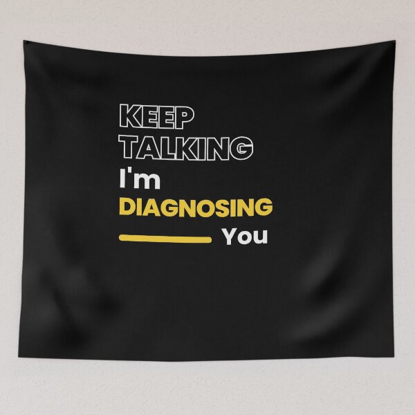 Item preview, Keep talking, I'm diagnosing you psychology  designed and sold by mu-art.
