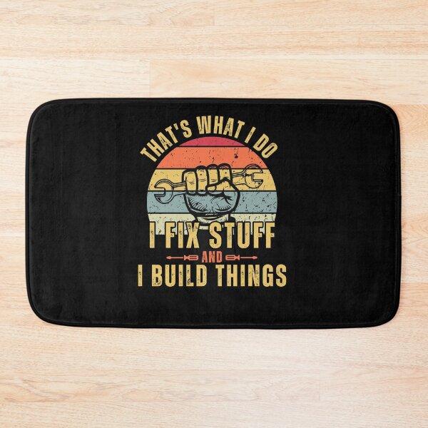 Item preview, Thats What I Do I Fix Stuff And I Know Things Funny dad designed and sold by ExcitedMood.