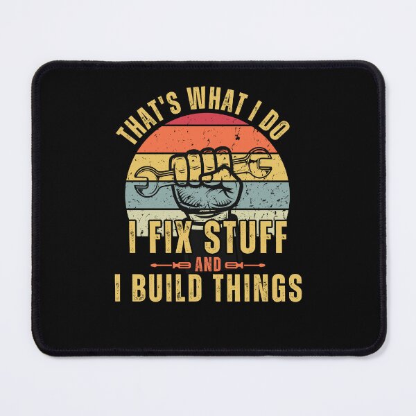 Item preview, Thats What I Do I Fix Stuff And I Know Things Funny dad designed and sold by ExcitedMood.