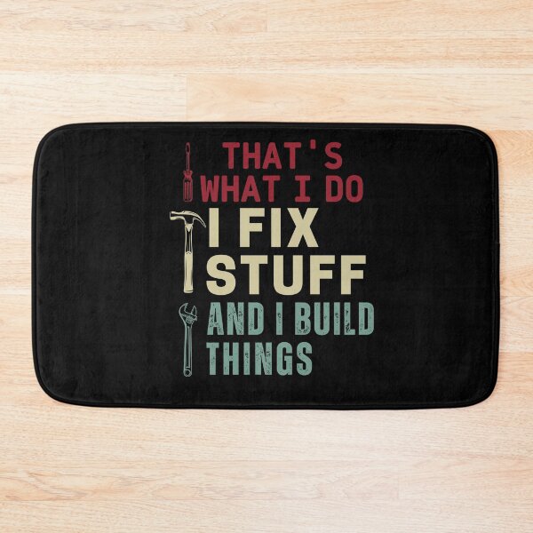 Item preview, Thats What I Do I Fix Stuff And I Know Things Funny dad designed and sold by ExcitedMood.