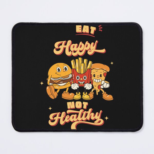 Item preview, Eat Happy Not Healthy-food lover designed and sold by Clouth Clothing ⭐⭐⭐⭐⭐.