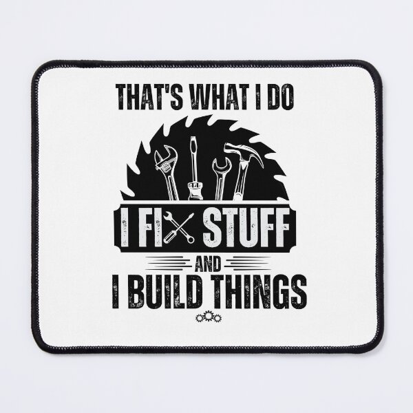 Item preview, Thats What I Do I Fix Stuff And I Know Things Funny dad designed and sold by ExcitedMood.