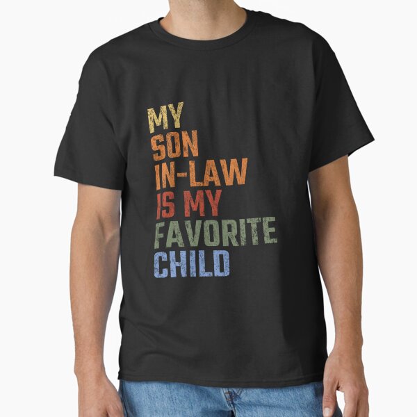 Item preview, My Son In Law Is My Favorite Child Funny Humor Vintage designed and sold by ncappazoo.