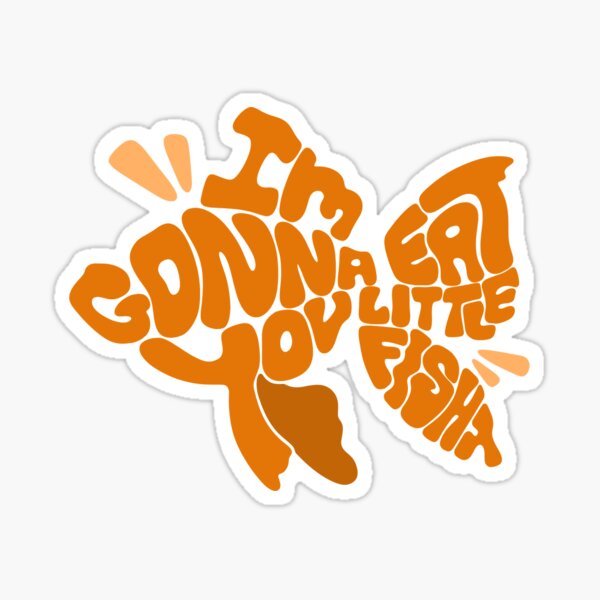 Item preview, I’m gonna eat you little fishy! designed and sold by sosauri.