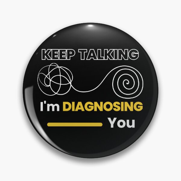 Item preview, Keep talking, I'm diagnosing you psychology  designed and sold by mu-art.