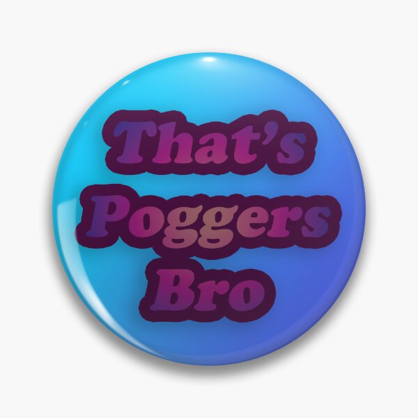 Item preview, That's Poggers Bro designed and sold by MVancoreArt.
