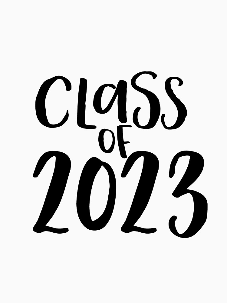 &quot;Class of 2023&quot; T-shirt by randomolive | Redbubble