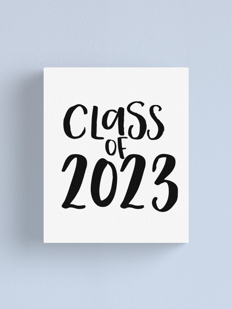 &quot;Class of 2023&quot; Canvas Print by randomolive | Redbubble