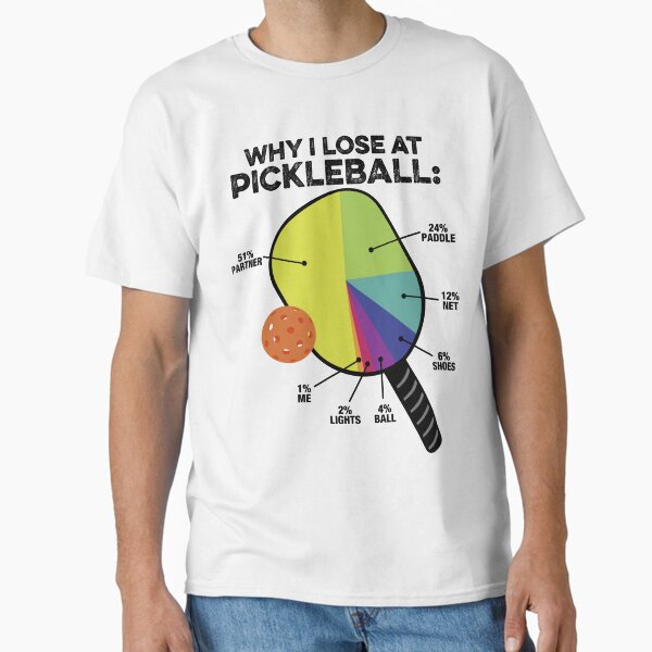 Why I Lose At PickleBall Classic T-Shirt