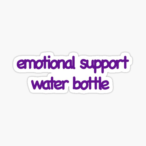 Emotional Support Water Bottle Neutral Symbol Sticker for Sale by  ssmorrison21