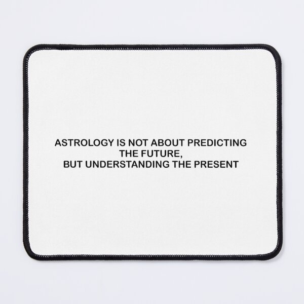 Item preview, Astrology is not about predicting the future, but understanding the present. designed and sold by Absent-Visual.