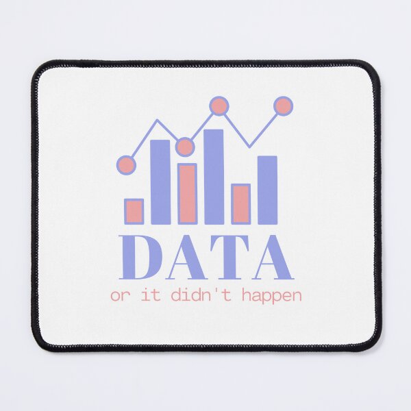 Item preview, DATA Or It Didn't Happen designed and sold by InnaPo ⭐⭐⭐⭐⭐.