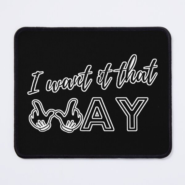 Item preview, I want it that way designed and sold by Astrie.