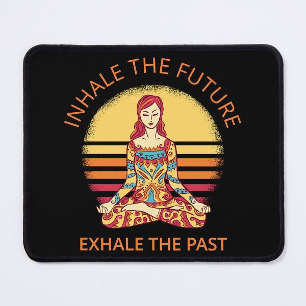 Item preview, Yoga, Meditation - Inhale The Future, Exhale The Past I designed and sold by Lemon Pepper.
