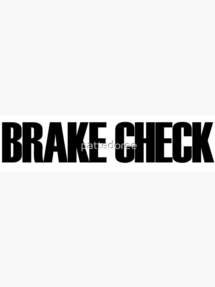 "Brake Check!" Sticker for Sale by pattedoree Redbubble