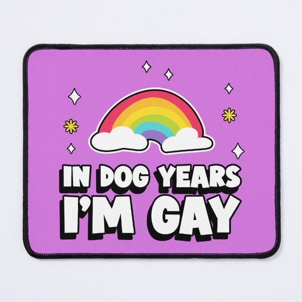Item preview, In Dog Years, I'm Gay Funny designed and sold by Harmonick-Tees.