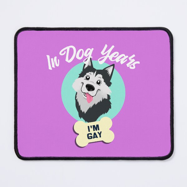 Item preview, In Dog Years, I'm Gay Funny designed and sold by Harmonick-Tees.
