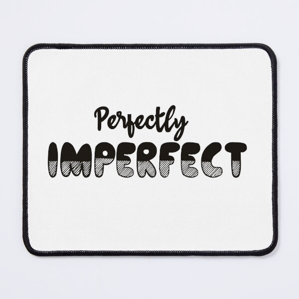 Item preview, Perfectly Imperfect designed and sold by SketchyPedals.