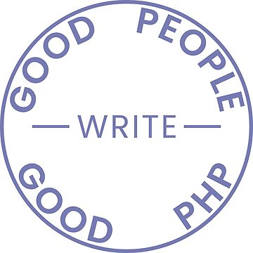 Artwork thumbnail, Good People Write Good PHP Sticker by kartedrop