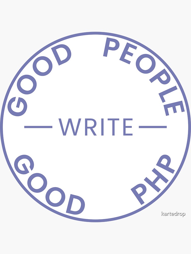 Thumbnail 3 of 3, Sticker, Good People Write Good PHP Sticker designed and sold by kartedrop.