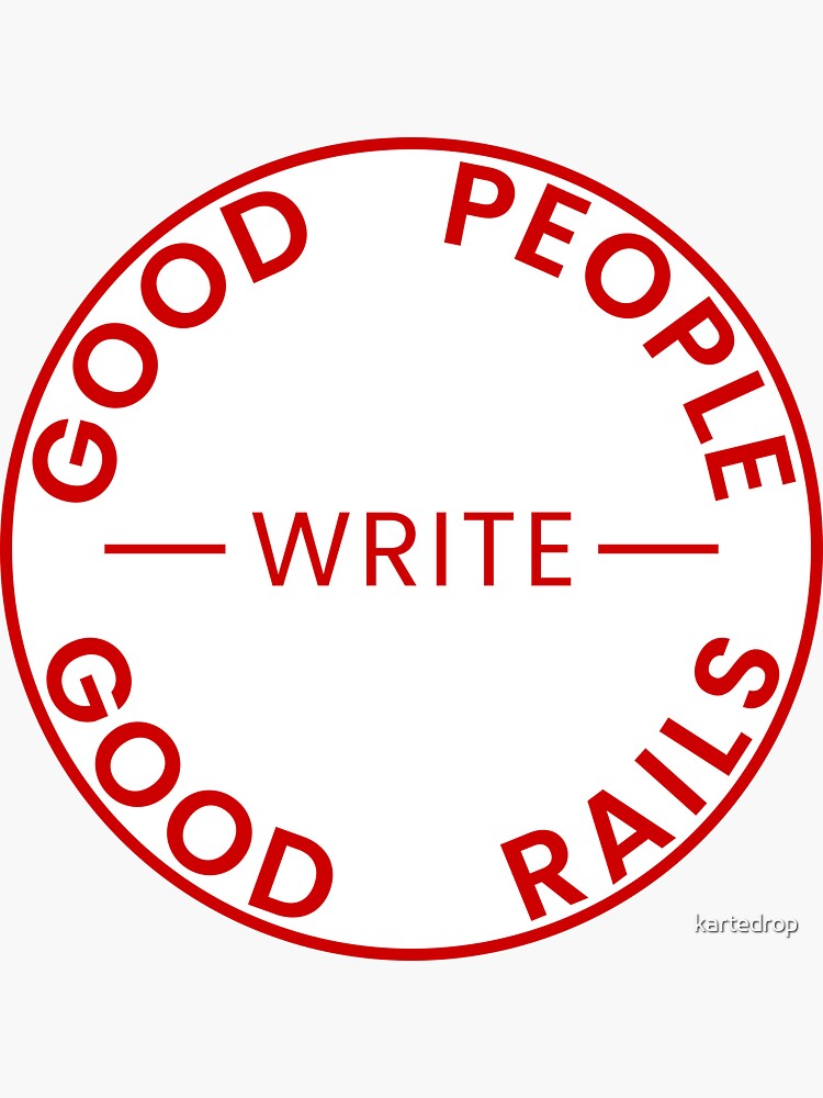 Thumbnail 3 of 3, Sticker, Good People Write Good Ruby on Rails Sticker designed and sold by kartedrop.