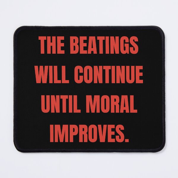 Item preview, The Beatings Will Continue Until Moral Improves Funny Military Shirt Sticker Pin Decal Mug  designed and sold by MerikuroCreates.