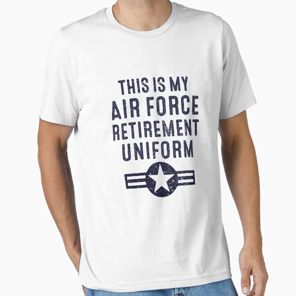 Item preview, This is My Air Force Retirement Uniform | Air Force Retired designed and sold by kedsi.