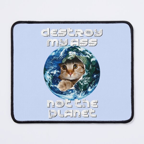 Item preview, Destroy My Ass, Not The Planet designed and sold by McDolphinJuice.