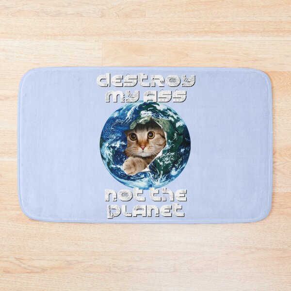 Item preview, Destroy My Ass, Not The Planet designed and sold by McDolphinJuice.