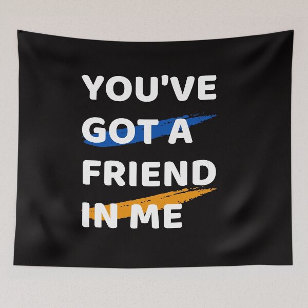 Item preview, You've Got a Friend in Me, you got a friend in me shirt designed and sold by TshirtWing.