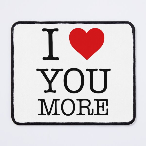 Item preview, I Love You More - I Heart You More designed and sold by AleksanderLamek.