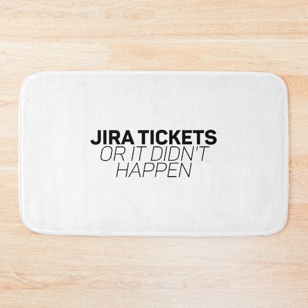 Item preview, JIRA tickets or it didn_t happen  designed and sold by Keycapkk.