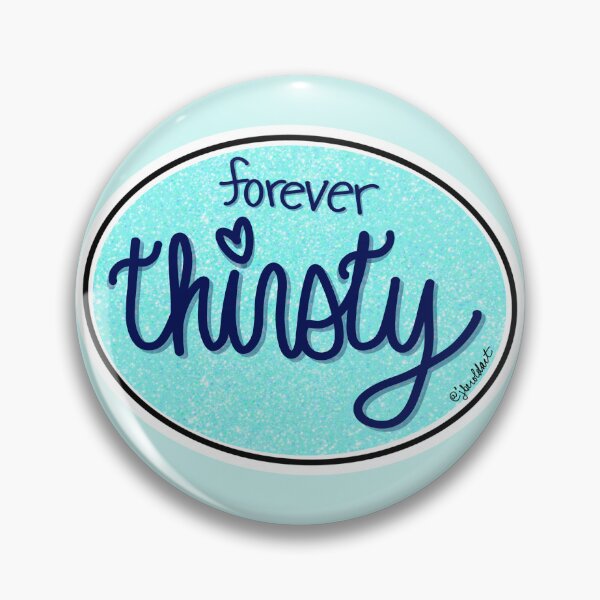 Item preview, Forever Thirsty (Oval) designed and sold by Art by Jessica Beroldi.