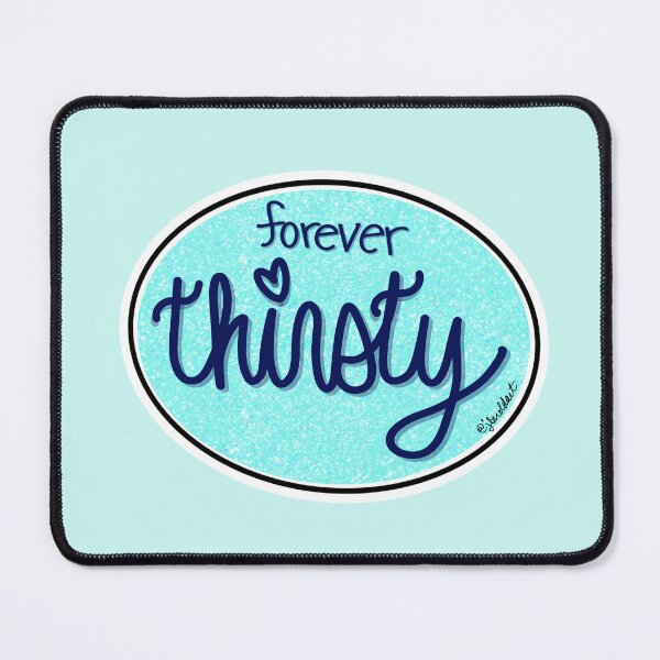 Item preview, Forever Thirsty (Oval) designed and sold by Art by Jessica Beroldi.