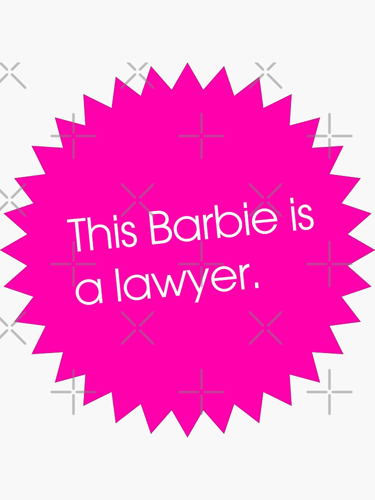 “this barbie is a lawyer - badge” Sticker for Sale by fan-girl | Redbubble