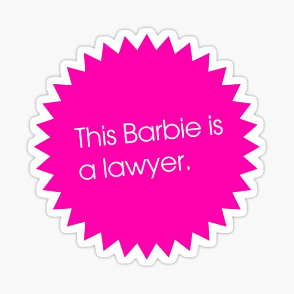 "this barbie is a lawyer badge" Sticker for Sale by fangirl Redbubble