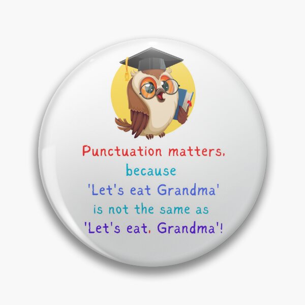 Item preview, Punctuation matters, because  Let s eat Grandma; is not the same as Lets eat, Grandma! designed and sold by OCNau.