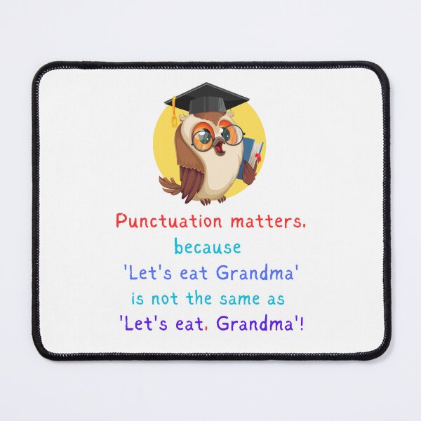 Item preview, Punctuation matters, because Let s eat Grandma; is not the same as Lets eat, Grandma! designed and sold by OCNau.