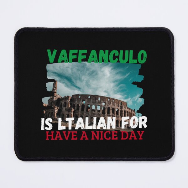Item preview, Vaffanculo Is Italian For Have A Nice Day, italian quotes funny designed and sold by MoluvvCo.
