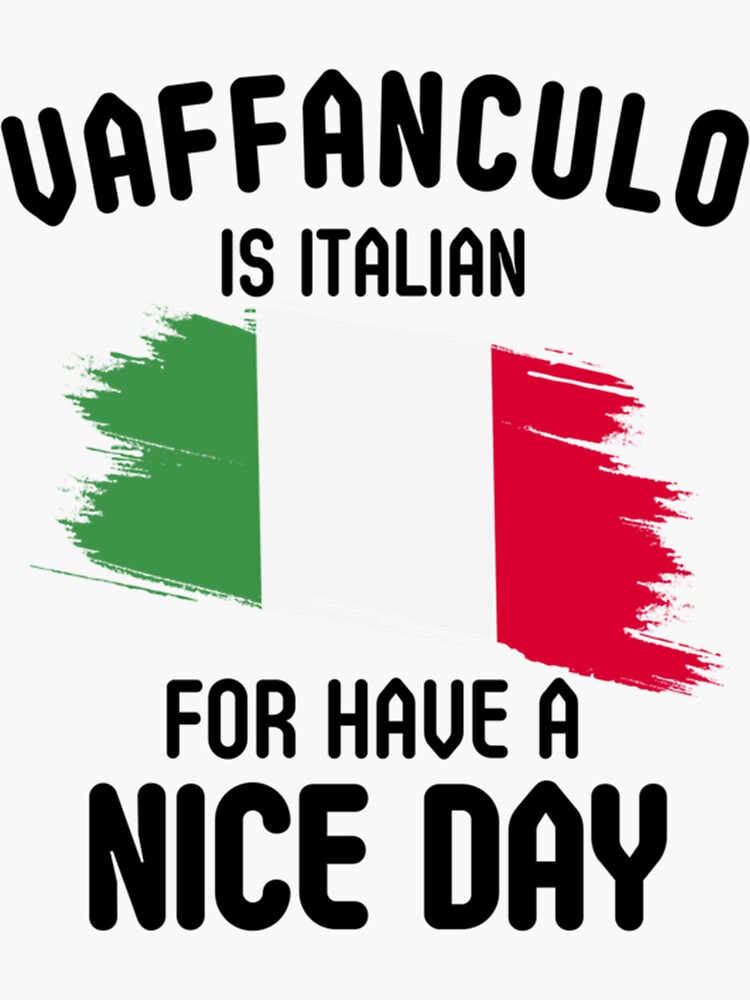 Vaffanculo Is Italian For Have A Nice Day Tshirt Vaffanculo Is Italian For Have A Nice Day Tshirt