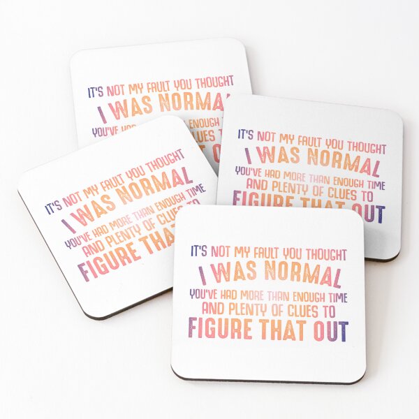 Item preview, It's not My Fault You Thought I Was Normal designed and sold by franktact.