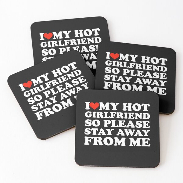 Item preview, I love my girlfriend so please stay away from me cutes designed and sold by Christina-grich.