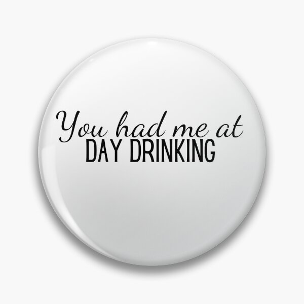 Artikelvorschau, Du hattest mich beim Day Drinking entworfen und verkauft von HappinessbyJess.