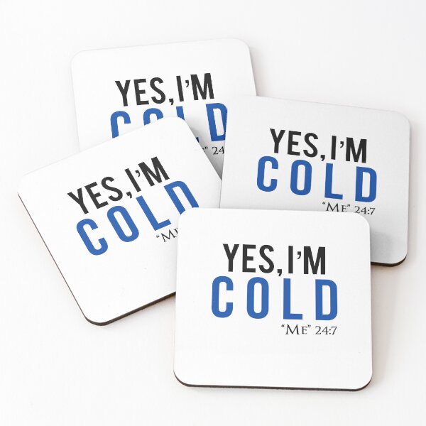 Item preview, Yes, I’m COLD! designed and sold by dianekamikaze.