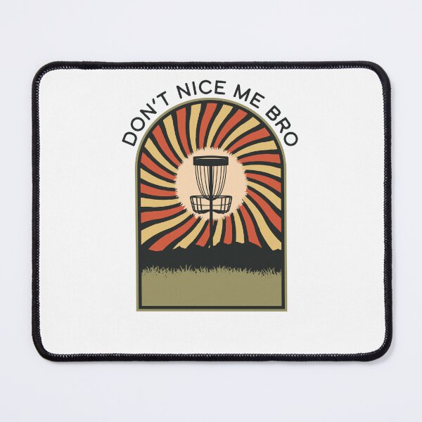 Item preview, Don't Nice Me Bro | Disc Golf Vintage Retro Arch Mountains designed and sold by KlehmInTime.