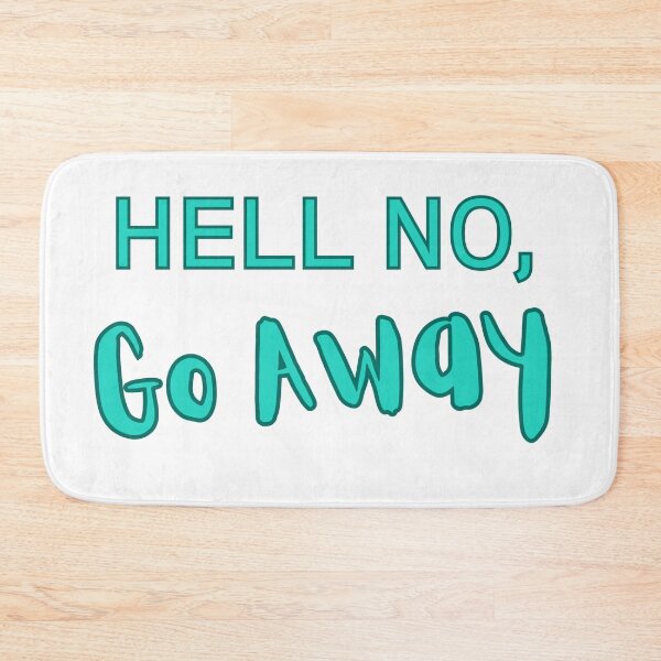 Item preview, Hell No, Go Away Funny Slogan designed and sold by druidwolfart.