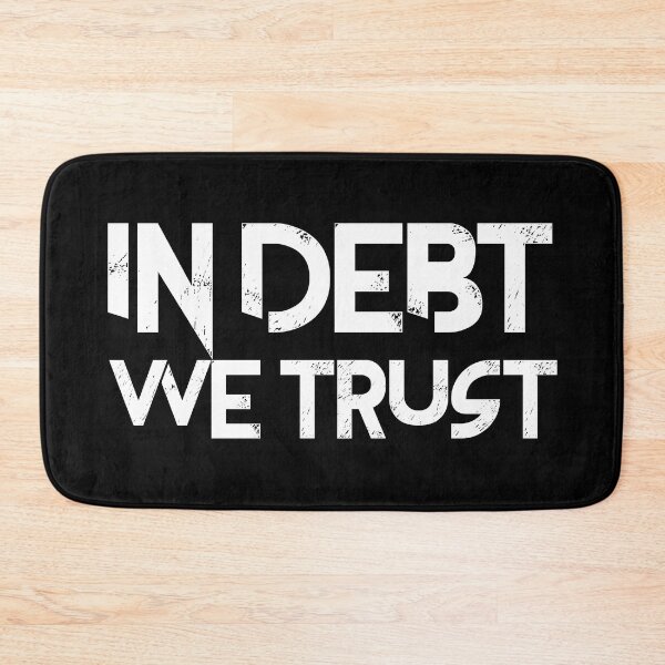 Item preview, In debt we trust mem designed and sold by InstaCreatives.